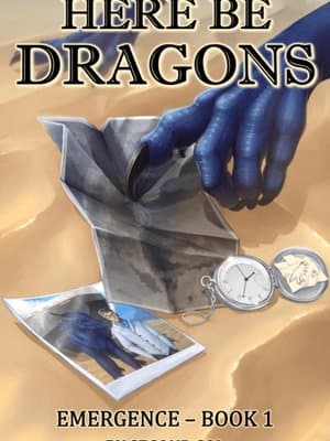 Cover of Here Be Dragons: Book 1 of the Emergence Series