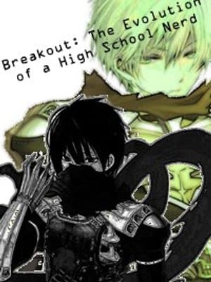 Cover of Breakout: The Evolution of a High School Nerd