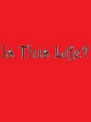 Cover of Is This Life? *Dropped*