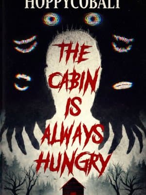 Cover of The Cabin Is Always Hungry (A Dungeon Core Horror Slasher)