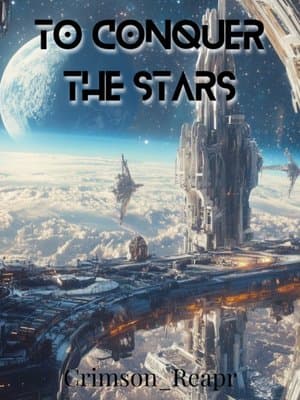 Cover of To Conquer The Stars (BOOK 1 COMPLETE)