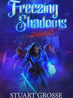 Cover of Freezing Shadows (A Fantasy Cyberpunk LitRPG Story)