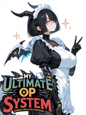 Cover of My Ultimate OP System: Summoning All Dragons, Gods, Heroes & Villains