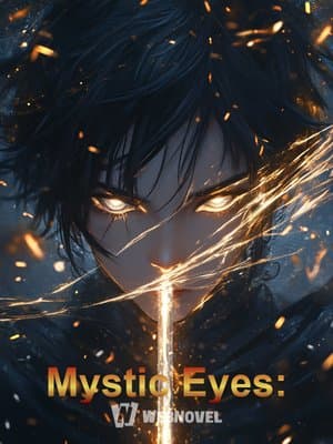 Cover of Mystic Eyes: My Eyes Steal the Laws of Cultivation