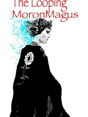 Cover of The Looping MoronMagus (Mage Academy/Time Loop)
