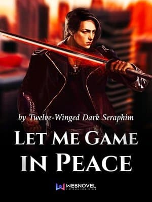 Cover of Let Me Game in Peace