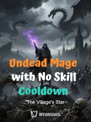 Cover of Undead Mage with No Skill Cooldown