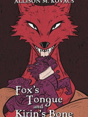 Cover of Fox’s Tongue and Kirin’s Bone