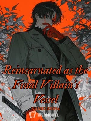 Cover of Reincarnated as the Final Villain’s Vessel