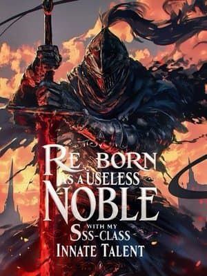 Cover of Reborn as a Useless Noble with my SSS-Class Innate Talent