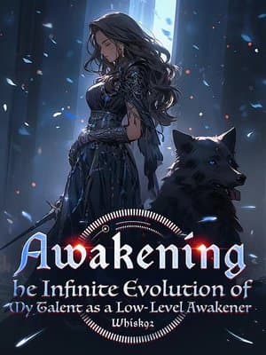 Cover of Awakening：The Infinite Evolution of My Talent as a Low-Level Awakener