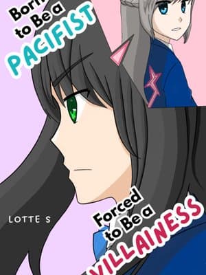 Cover of Born to Be a Pacifist, Forced to Be a Villainess [Otome Game + Romance LitRPG]