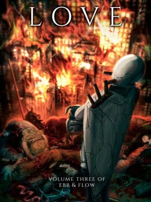 Cover of Love: Volume Three of Ebb & Flow [Psychological Superpowered Thriller Villainous Lead]