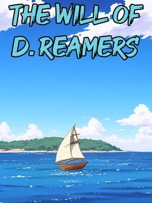Cover of The Will of D. reamers [A One Piece Fanfic]