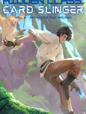 Cover of Hidden Class: Card Slinger [VRMMORPG, Deckbuilding LitRPG] - STUBBING VOLS. 1+2 ON JULY 21