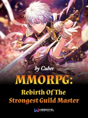 Cover of MMORPG : Rebirth Of The Strongest Guild Master