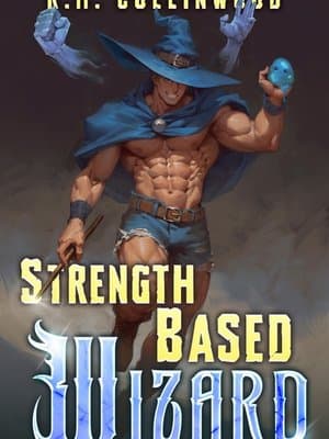 Cover of Strength Based Wizard (Book 1 COMPLETE)