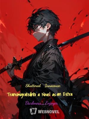 Cover of Shattered Innocence: Transmigrated Into a Novel as an Extra