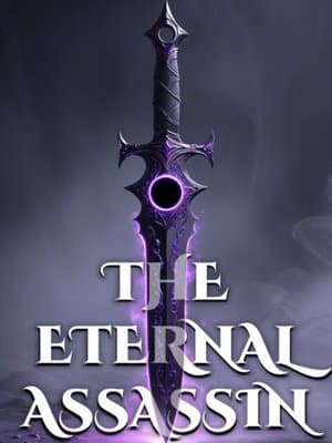 Cover of The Eternal Assassin (Book 4 Complete!)