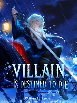 Cover of The Villain Is Destined to Die: But as the Creator, I know All Endings