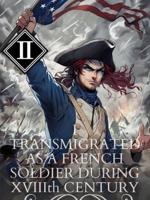 Cover of I transmigrated as a french soldier during XVIIIth century