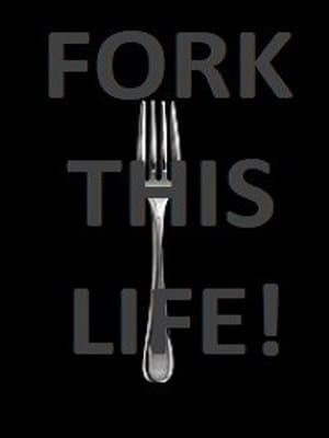 Cover of Fork This Life!
