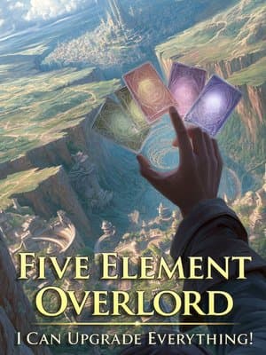 Cover of Five Element Overlord: I Can Upgrade Everything!