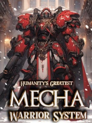 Cover of Humanity's Greatest Mecha Warrior System