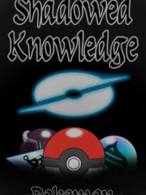 Cover of Shadowed Knowledge (Pokemon)