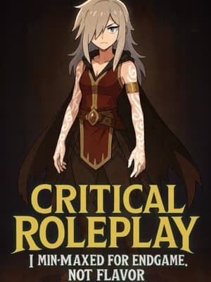 Cover of Critical Roleplay: I Min-Maxed For Endgame, Not Flavor