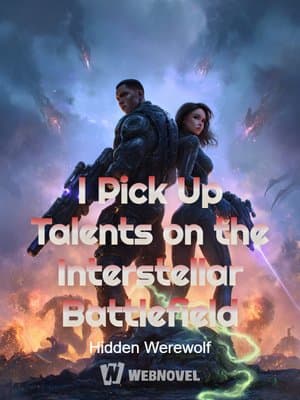 Cover of I Pick Up Talents on the Interstellar Battlefield