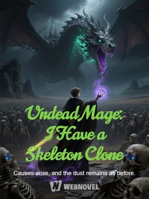 Cover of Undead Mage: I Have a Skeleton Clone