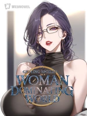 Cover of Getting spoiled in a woman dominating world