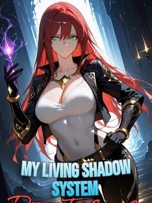 Cover of My Living Shadow System Devours To Make Me Stronger