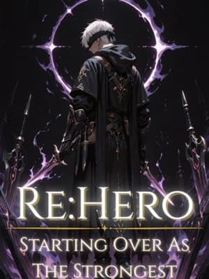 Cover of Re:Hero — Starting Over As The Strongest [Book 1 Complete]
