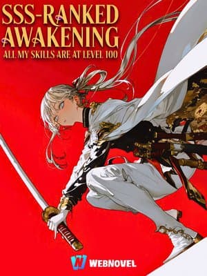 Cover of SSS Ranked Awakening: All My Skills Are at Level 100