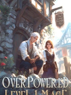 Cover of Overpowered Level 1 Mage [Stubbing April 22nd]